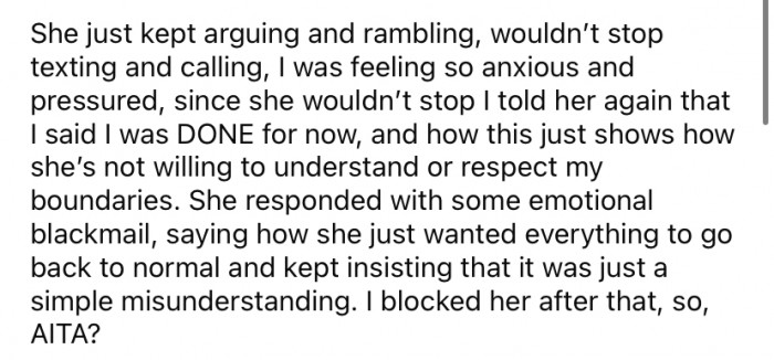 Her friend continued to argue and tried to pressure her, so as a last resort, she blocked her.