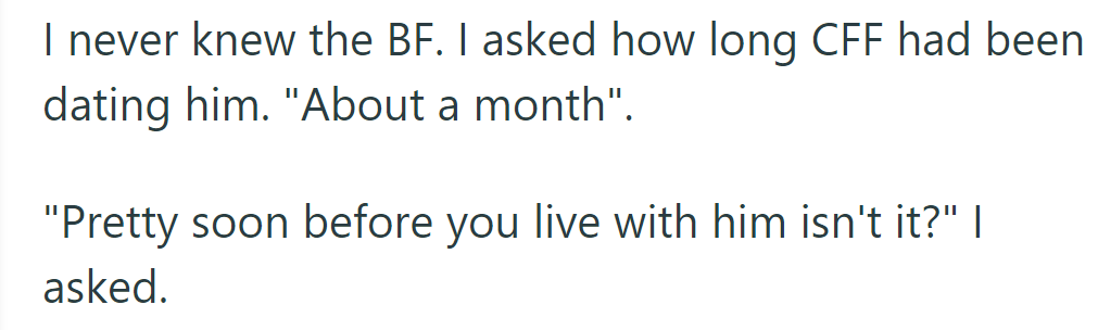 She learned her friend had only been dating him for about a month before moving in.