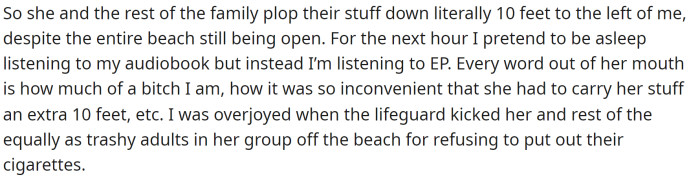 Then she says that she heard the lady talking badly about her, but they actually got kicked off the beach anyway for something else.