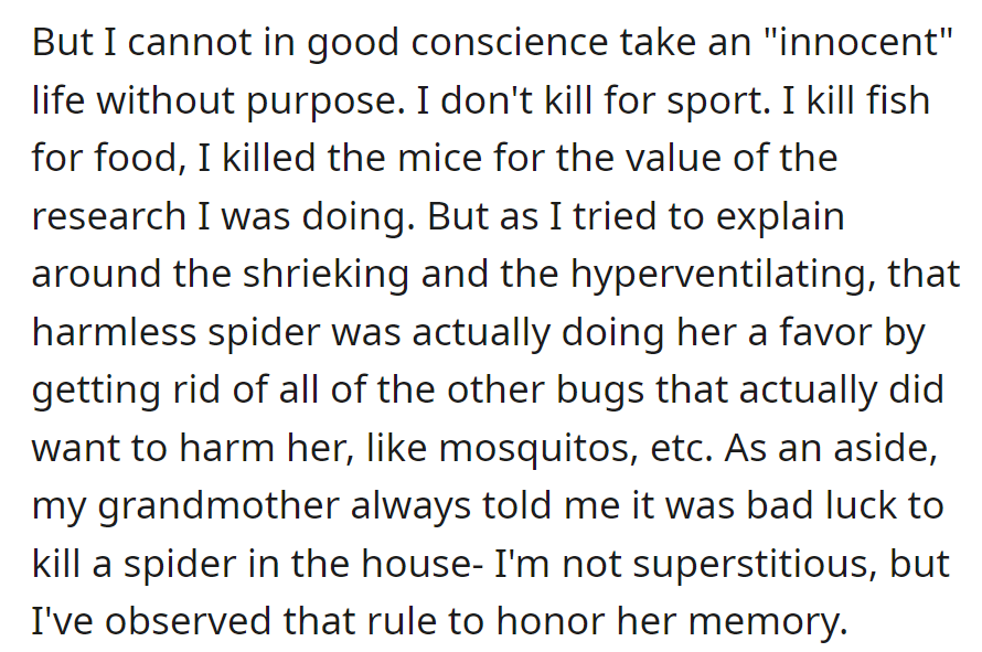 They avoid purposeless killing, sparing a helpful spider, and follow a superstition in memory of their grandmother.