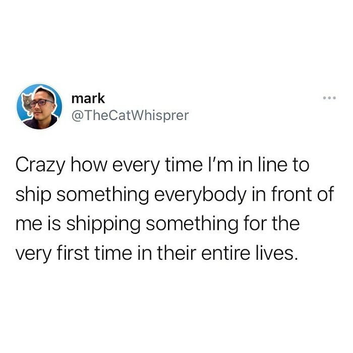 9. Suddenly everyone’s forgotten how boxes, labels, and addresses work.