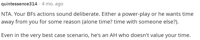 This person suggested that her boyfriend sounds like he did this on purpose; whether or not that's true, we may never know.