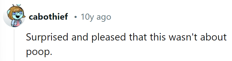 No poop scoop needed for this witty gem—a delightful deviation from the usual comedic terrain!