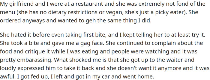 OP was at a restaurant with his girlfriend when she expressed her dissatisfaction with the menu. Despite this, she ordered the same dish as OP and made a gag face after taking a bite.