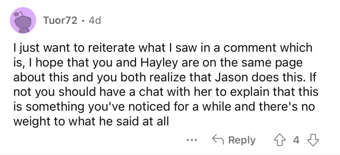 OP should have a chat with his stepdad about how his actions make him feel.