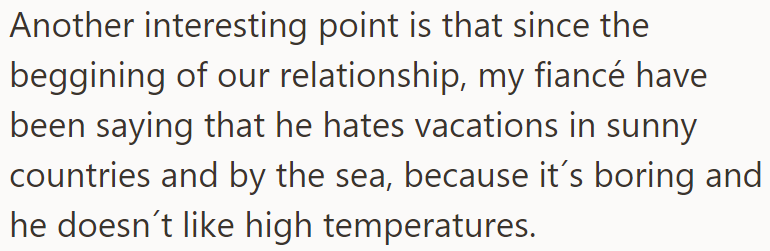 She also added that he has never liked holidays at sea