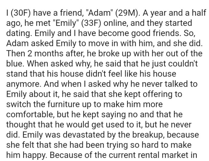 The OP's friend broke up with his GF out of the blue because he just couldn't stand that his house didn't feel like his house anymore
