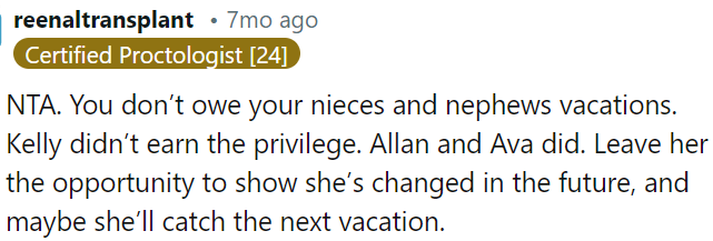 OP could give her a chance to prove she's changed for future trips.