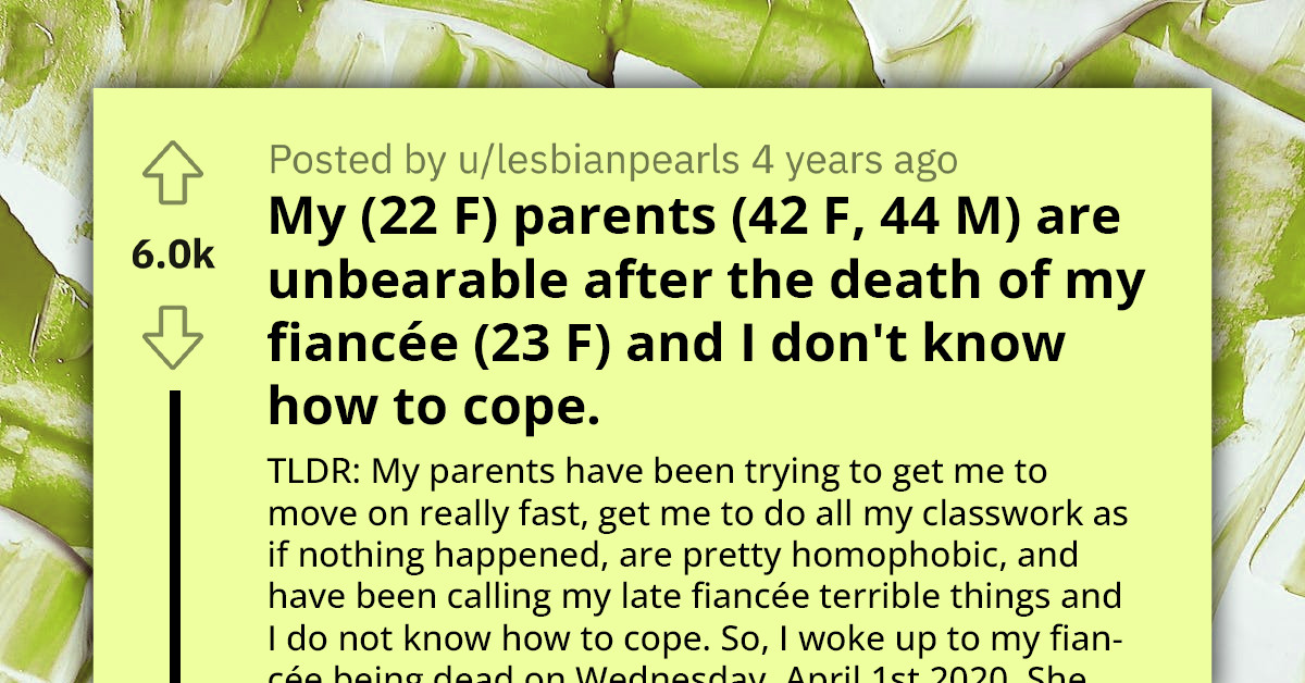 Young Woman Battles Parents' Display Of Homophobia, Cruelty, And A Stunning Lack Of Empathy After Losing Her Fiancée, Asks How To Deal With Unsupportive Family