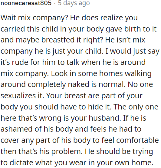 It's not rude for a child to be around when someone is breastfeeding or walking around naked in their own home; it's the husband's issue if he's uncomfortable with it.