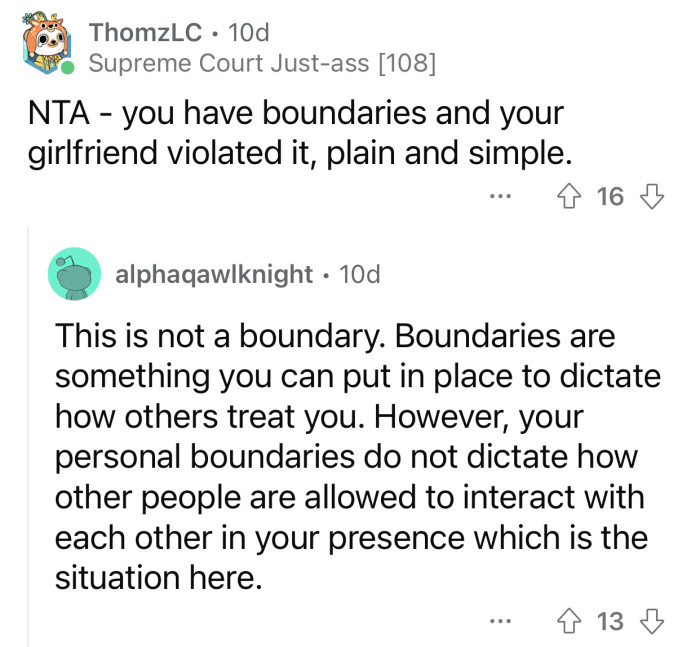“Your personal boundaries do not dictate how other people are allowed to interact with each other...”