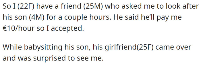 The OP said she agreed to babysit a friend's child for money: