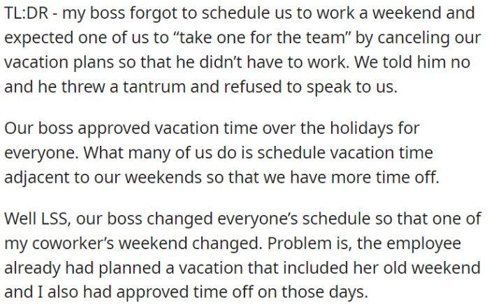 OP's boss forgot to schedule weekend work and asked employees to cancel vacations, but they refused, so the boss got upset.