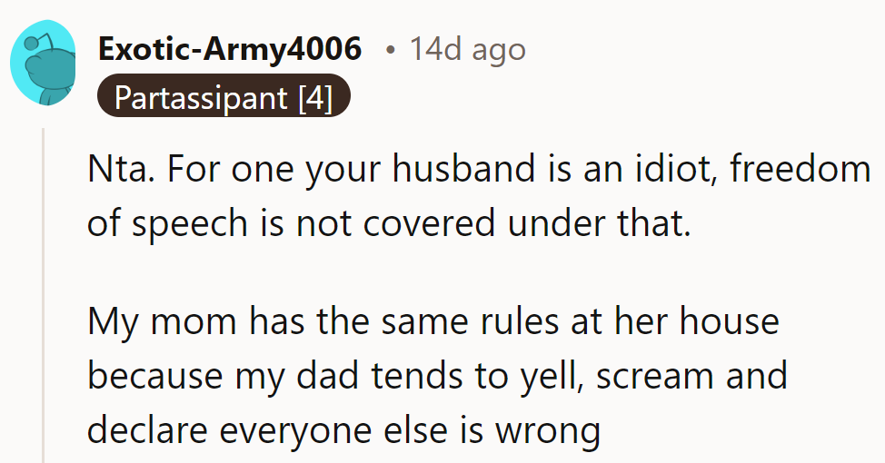 Her mom's rules make sense; no one needs a shouting match as household entertainment!