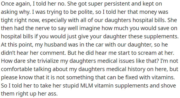 OP firmly rejected her neighbor's MLM vitamin supplements, but the neighbor persisted, asking why OP was refusing to buy those vitamins and making insensitive and offensive remarks.
