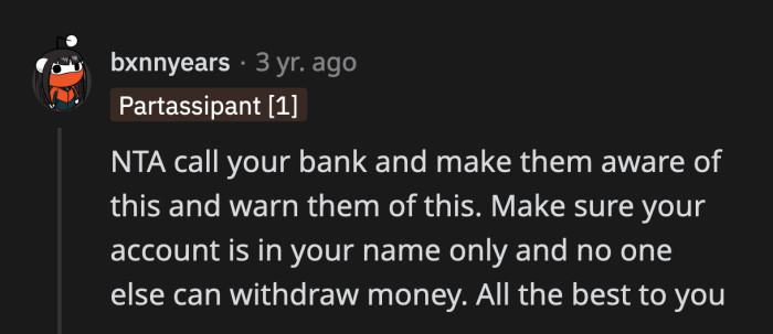 Redditors advised OP to ensure he had sole control of his bank account.