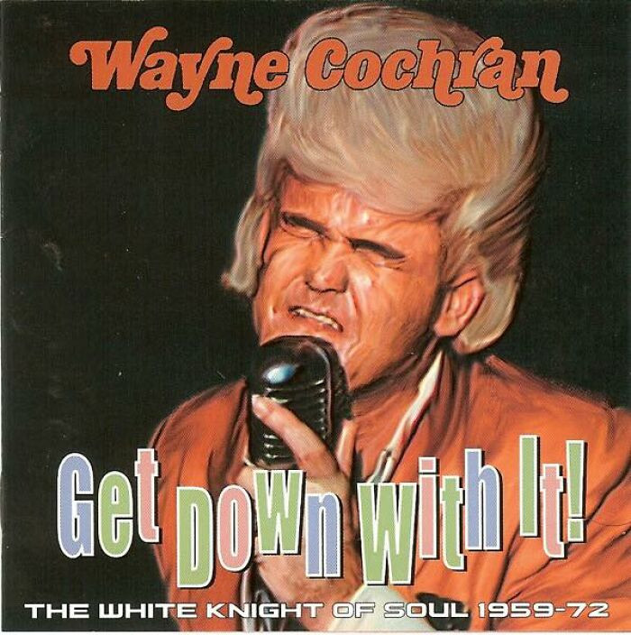 Wayne Cochran - Get Down With It !