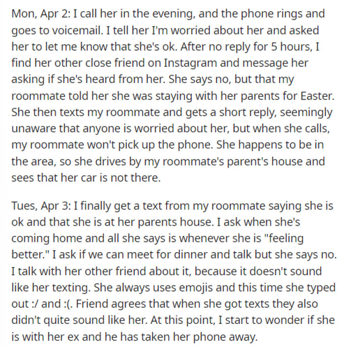 This is when she starts to worry about her roommate and begins to investigate a little.