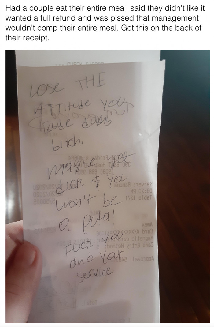 9. A customer thinks they have the right to be rude when refused a refund for a meal they already ate.