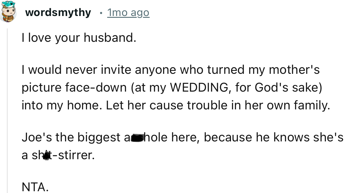 “I would never invite anyone who turned my mother's picture face-down.”