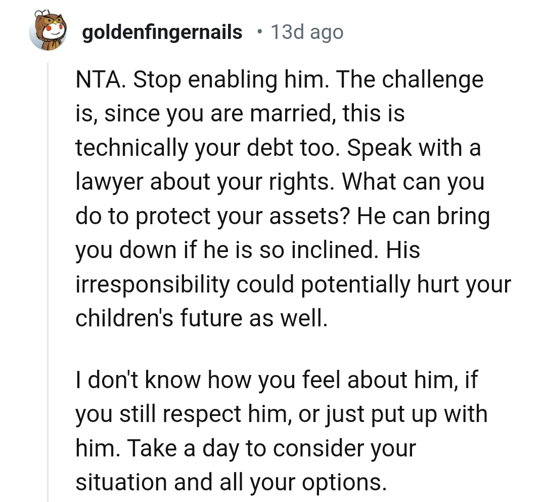 His irresponsibility could potentially hurt the children's future