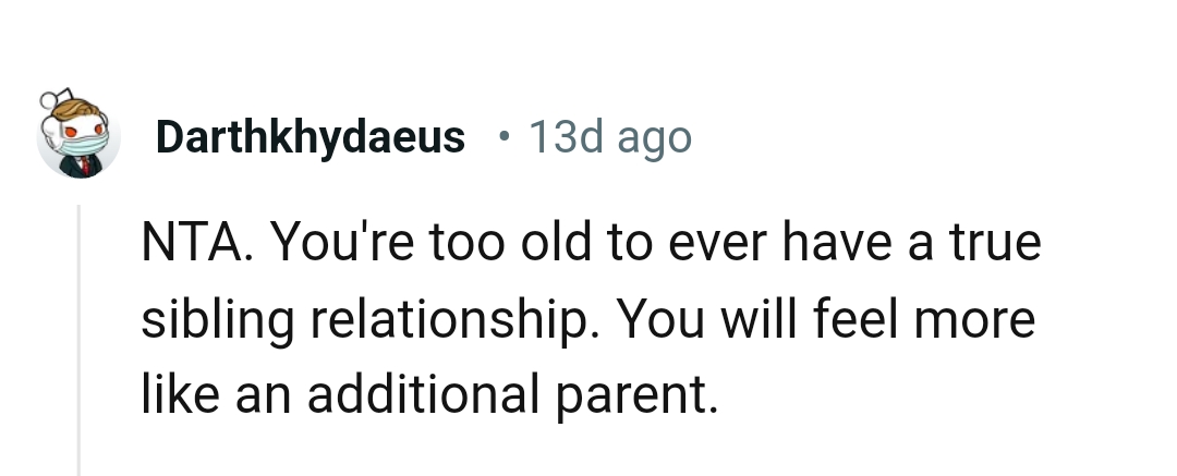 The OP will feel more like an additional parent