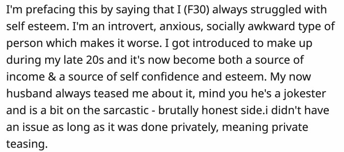 OP never had the best self-esteem, but then she got introduced to makeup, and something changed