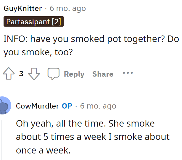 This person asked if he smokes too, and he responded saying that he does.