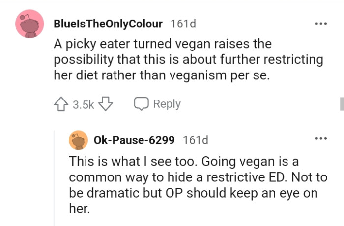 She is a picky eater who just turned vegan.