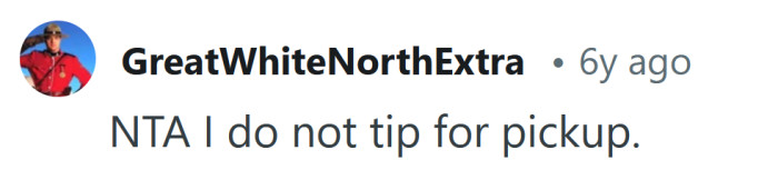 No need to tip for pickup.