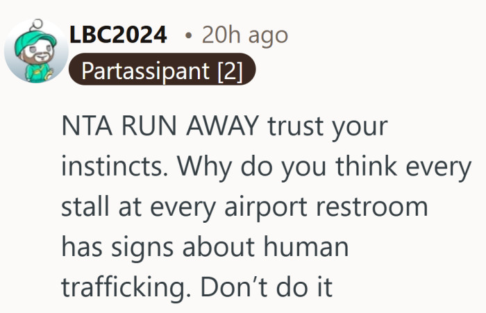 The urgency ramps up here, shifting the conversation from awkward generosity to personal safety.