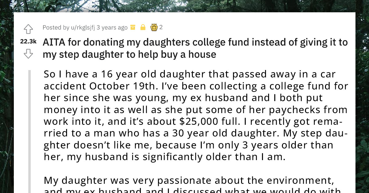 Stepdaughter Pressures Redditor To Give Her Deceased Daughter's College Fund To Her To Use As A Cushion