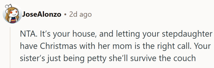 Sometimes the simplest answer is the funniest one: she will make it through a few nights on the couch just fine.