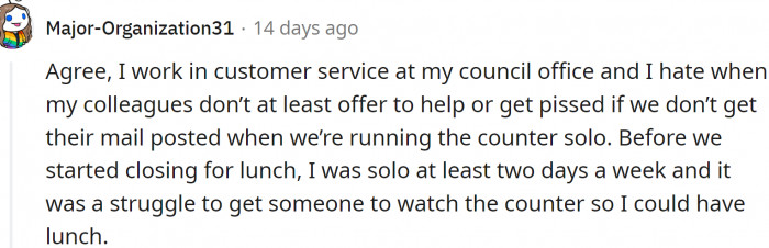 It is hard when you can't count on your coworkers.