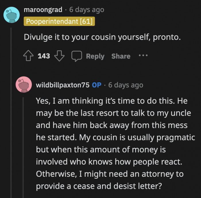 His cousin may be the only hope to help his uncle see reason.