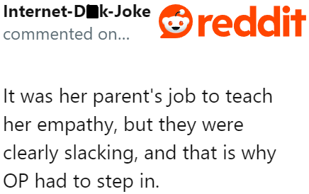 The parents did a poor job of teaching empathy to the OP's classmate.