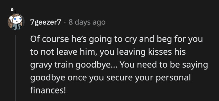 He doesn't have an incentive to change because he learned that no matter how he behaves, OP tolerates him