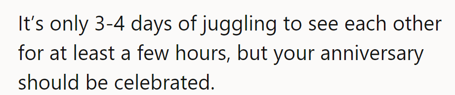 It's just a few days of juggling to spend time together; prioritize celebrating their anniversary!