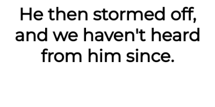 They haven't spoken after that: