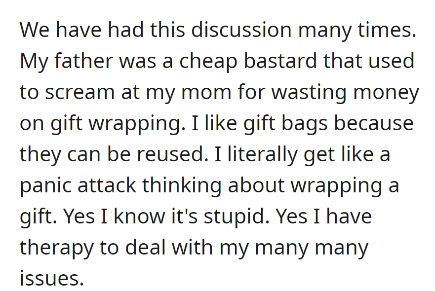 OP prefers gift bags due to a frugal upbringing, anxiety about wrapping, and he's in therapy for personal issues.