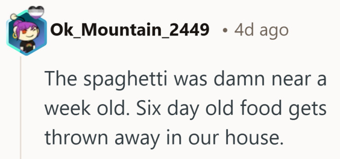 That boundary leaves no room for second guesses. A week-old meal is already decided.