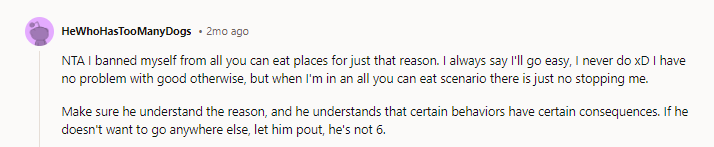 You banned yourself at the age of 14 because you overate once a year when you were 11, 12, and 13?