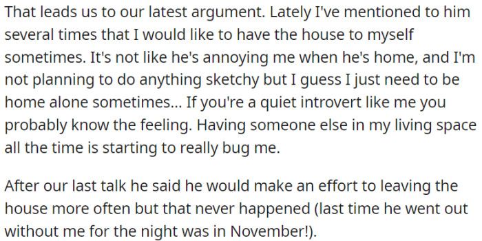 Although OP's partner has acknowledged the importance of having personal space, his commitment to spending more time outside hasn't been fulfilled, leading to feelings of frustration.