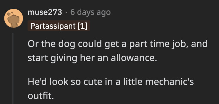 The dog could chip in too and be the best boy