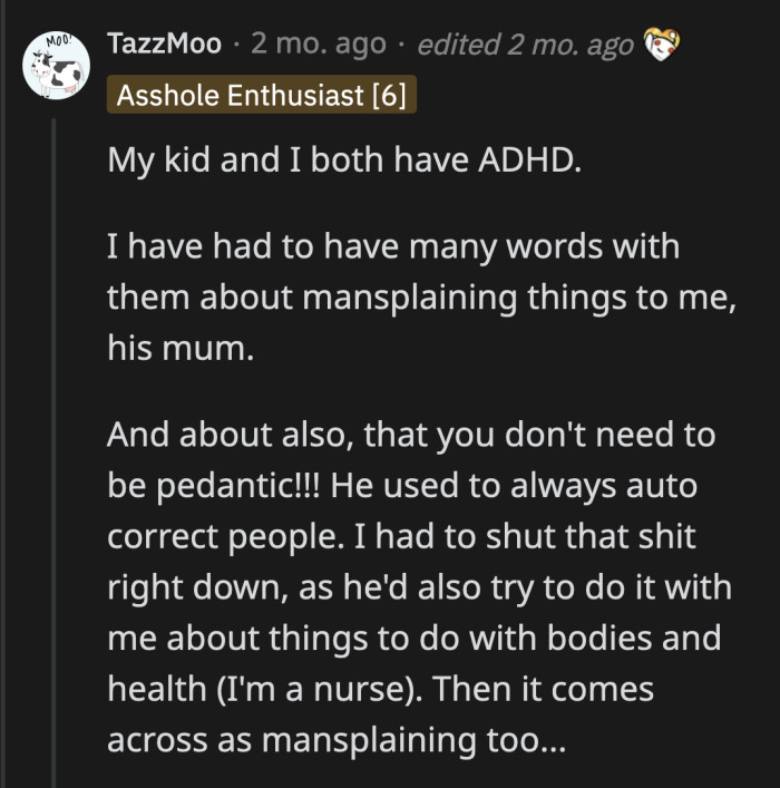 If OP is neurodivergent, then it would explain his behavior.