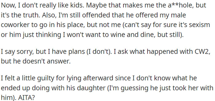 OP felt hurt for not being invited to an event, suspecting it might be because of gender bias. To avoid babysitting, OP lied about having other plans.