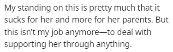 OP feels like it's not his job to support her through this