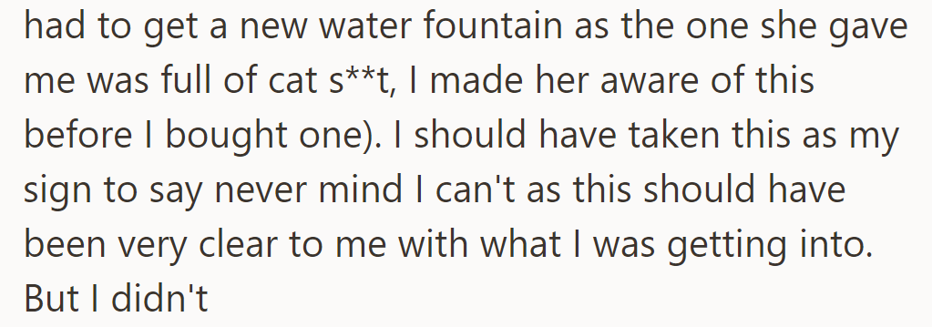 The water fountain was unusable due to cat waste, but OP still housed the cat.