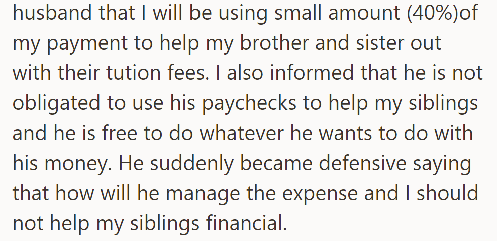 She offered 40% of her pay for her siblings' tuition, telling her husband he didn't need to help. He disagreed, advising against it.