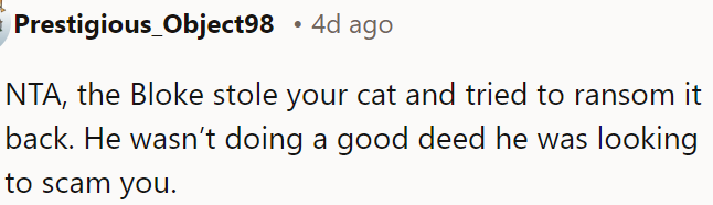 The guy stole OP's cat and tried to scam him by demanding ransom.
